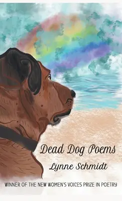 Dead Dog Poems: Vincitore del premio New Women's Voices 2020 per la poesia - Dead Dog Poems: Winner of the 2020 New Women's Voices Prize in Poetry