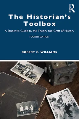 La cassetta degli attrezzi dello storico: Guida dello studente alla teoria e al mestiere della storia - The Historian's Toolbox: A Student's Guide to the Theory and Craft of History