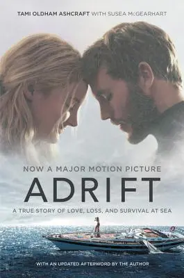 Adrift [Movie Tie-In]: Una storia vera di amore, perdita e sopravvivenza in mare - Adrift [Movie Tie-In]: A True Story of Love, Loss, and Survival at Sea