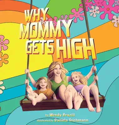 Perché la mamma si sballa: Un inizio di conversazione per i genitori che fumano erba - Why Mommy Gets High: A Conversation Starter for Parents Who Smoke Pot