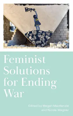 Soluzioni femministe per porre fine alla guerra - Feminist Solutions for Ending War