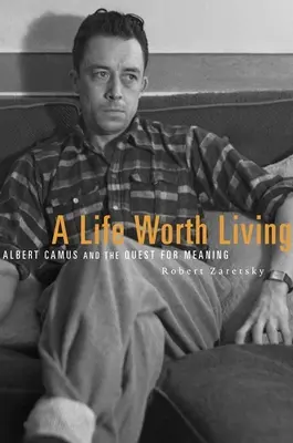 Una vita degna di essere vissuta: Albert Camus e la ricerca del significato - A Life Worth Living: Albert Camus and the Quest for Meaning