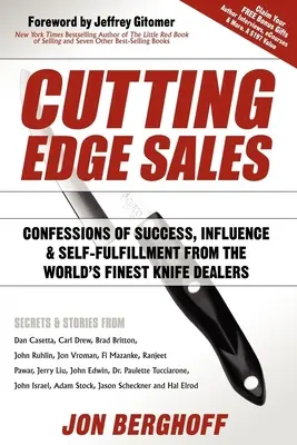 Vendite all'avanguardia: Confessioni di successo, influenza e realizzazione personale dei migliori venditori di coltelli del mondo - Cutting Edge Sales: Confessions of Success, Influence & Self-Fulfillment from the World's Finest Knife Dealers