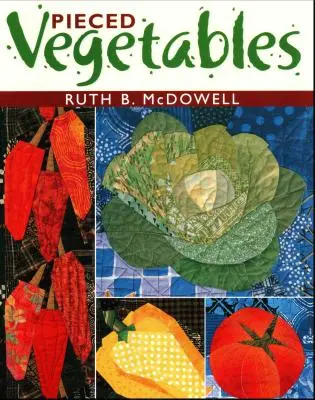 Verdure a punto croce - Edizione in stampa su richiesta - Pieced Vegetables - Print on Demand Edition