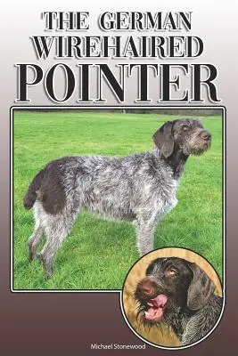 Il Pointer tedesco a pelo corto: Una guida completa ed esauriente per il proprietario: Acquisto, possesso, salute, toelettatura, addestramento, obbedienza, comprensione e - The German Wirehaired Pointer: A Complete and Comprehensive Owners Guide To: Buying, Owning, Health, Grooming, Training, Obedience, Understanding and