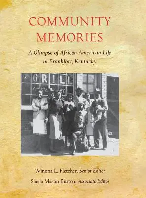 Memorie della comunità: Uno sguardo alla vita afroamericana di Frankfort, Kentucky - Community Memories: A Glimpse of African American Life in Frankfort, Kentucky