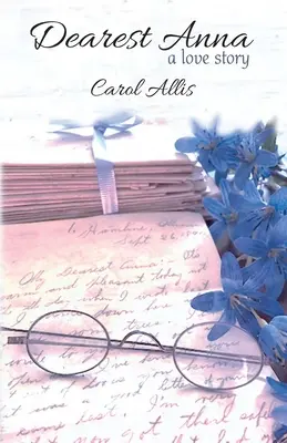 Carissima Anna: una storia d'amore - Dearest Anna: A Love Story