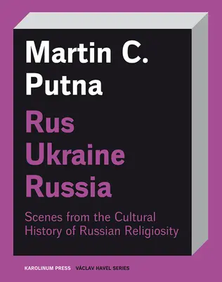 Rus-Ucraina-Russia: Scene dalla storia culturale della religiosità russa - Rus-Ukraine-Russia: Scenes from the Cultural History of Russian Religiosity