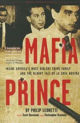 Il principe della mafia: la famiglia criminale più violenta d'America e la sanguinosa caduta di Cosa Nostra - Mafia Prince: Inside America's Most Violent Crime Family and the Bloody Fall of La Cosa Nostra
