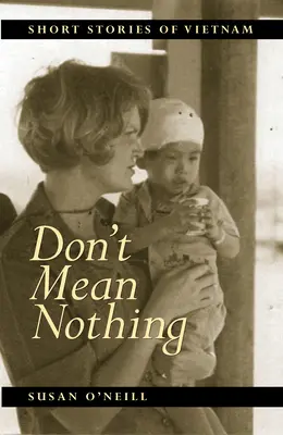 Don't Mean Nothing: Storie brevi del Vietnam - Don't Mean Nothing: Short Stories of Vietnam