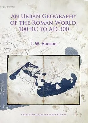 Geografia urbana del mondo romano dal 100 a.C. al 300 d.C. - An N Urban Geography of the Roman World, 100 BC to Ad 300