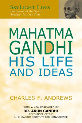 Mahatma Gandhi: La sua vita e le sue idee - Mahatma Gandhi: His Life and Ideas