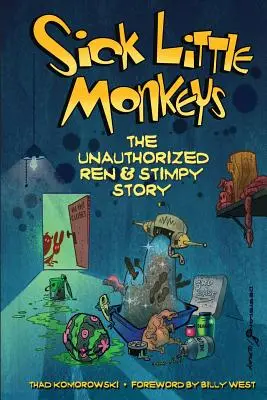 Piccole scimmie malate: La storia non autorizzata di Ren & Stimpy - Sick Little Monkeys: The Unauthorized Ren & Stimpy Story