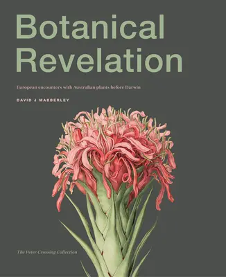 Rivelazione botanica: Incontri europei con le piante australiane prima di Darwin - Botanical Revelation: European Encounters with Australian Plants Before Darwin