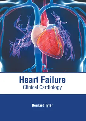 Insufficienza cardiaca: Cardiologia clinica - Heart Failure: Clinical Cardiology