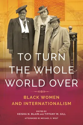 Per capovolgere il mondo intero: Donne nere e internazionalismo - To Turn the Whole World Over: Black Women and Internationalism