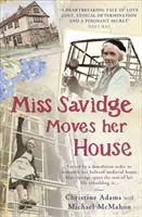 Miss Savidge trasloca la sua casa - La straordinaria storia di May Savidge e della casa della sua vita - Miss Savidge Moves Her House - The Extraordinary Story of May Savidge and her House of a Lifetime