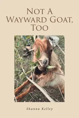 Anche una capra non ribelle - Not A Wayward Goat, Too