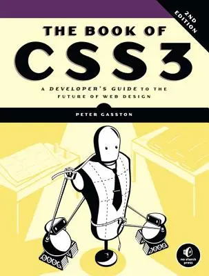 Il libro del Css3, 2a edizione: Guida dello sviluppatore al futuro del web design - The Book of Css3, 2nd Edition: A Developer's Guide to the Future of Web Design