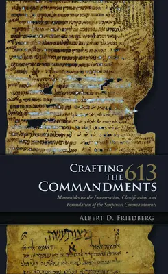 La costruzione dei 613 comandamenti: Maimonide sull'enumerazione, la classificazione e la formulazione dei comandamenti delle Scritture - Crafting the 613 Commandments: Maimonides on the Enumeration, Classification, and Formulation of the Scriptural Commandments
