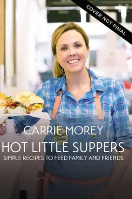 Piccole cene calde: Ricette semplici per nutrire la famiglia e gli amici - Hot Little Suppers: Simple Recipes to Feed Family and Friends