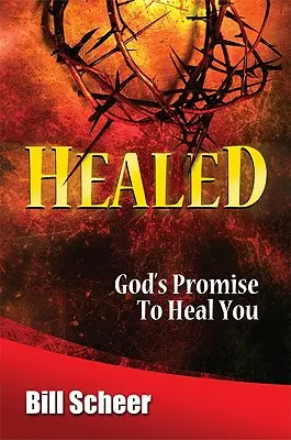 Guarire: La promessa di Dio di guarire - Healed: God's Promise to Heal