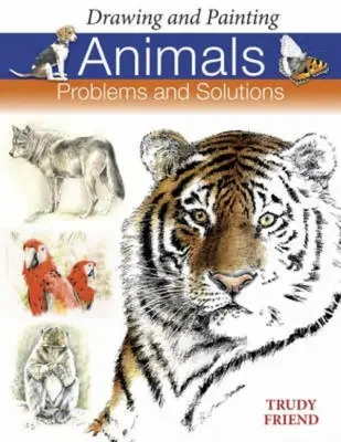 Disegnare e dipingere animali: Problemi e soluzioni - Drawing and Painting Animals: Problems and Solutions