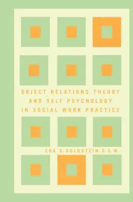 Teoria delle relazioni oggettuali e psicologia del sé nella pratica del lavoro sociale - Object Relations Theory and Self Psychology in Social Work Practice