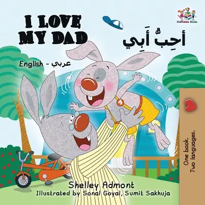 Amo mio padre (inglese arabo): Libro bilingue arabo per bambini - I Love My Dad (English Arabic): Arabic Bilingual Children's Book