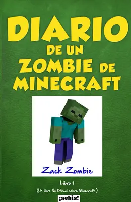 Diario di uno zombie di Minecraft: Un libro non ufficiale su Minecraft - Diario de un zombie de Minecraft: Un libro no oficial sobre Minecraft