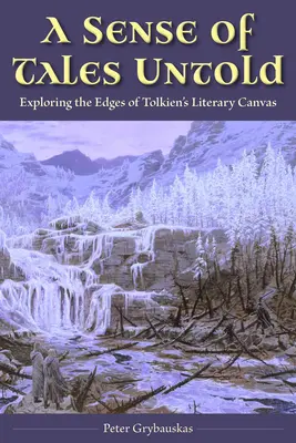 Il senso dei racconti non raccontati: Esplorare i margini della tela letteraria di Tolkien - A Sense of Tales Untold: Exploring the Edges of Tolkien's Literary Canvas