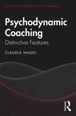 Pelatihan Psikodinamika: Ciri Khas - Psychodynamic Coaching: Distinctive Features