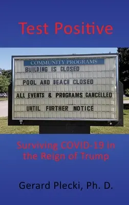 Test positivo: Sopravvivere alla COVID-19 nel regno di Trump - Test Positive: Surviving COVID-19 in the Reign of Trump