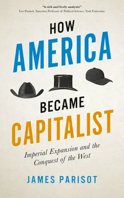 Come l'America è diventata capitalista: L'espansione imperiale e la conquista dell'Occidente - How America Became Capitalist: Imperial Expansion and the Conquest of the West