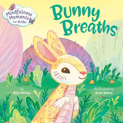 Momenti di consapevolezza per i bambini: Respiri di coniglietto - Mindfulness Moments for Kids: Bunny Breaths