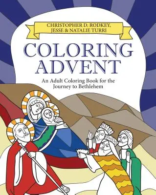 Avvento da colorare: Un libro da colorare per adulti per il viaggio verso Betlemme - Coloring Advent: An Adult Coloring Book for the Journey to Bethlehem