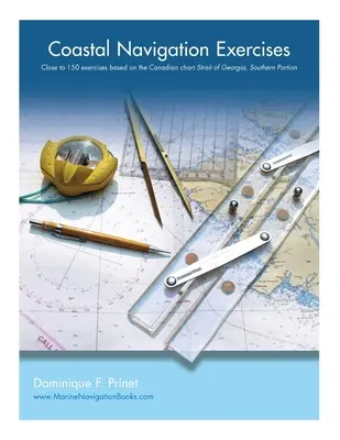 Esercizi di navigazione costiera: Oltre 100 esercizi basati sulla carta nautica canadese Stretto di Georgia, porzione meridionale - Coastal Navigation Exercises: Over 100 exercises based on the Canadian chart Strait of Georgia, Southern Portion