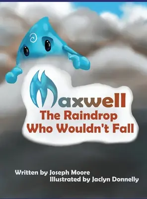 Maxwell, la goccia di pioggia che non voleva cadere - Maxwell, the Raindrop Who Wouldn't Fall