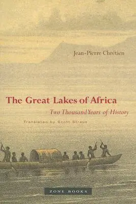 I Grandi Laghi d'Africa: Duemila anni di storia - The Great Lakes of Africa: Two Thousand Years of History
