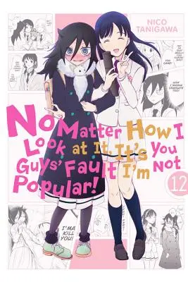 Non importa come la vedo, è colpa vostra se non sono popolare!, Vol. 12 - No Matter How I Look at It, It's You Guys' Fault I'm Not Popular!, Vol. 12