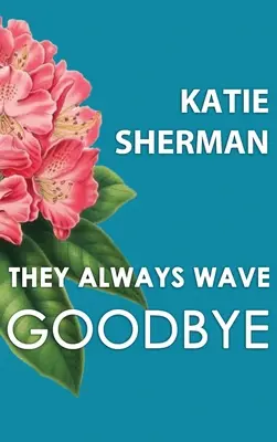 Salutano sempre con la mano - They Always Wave Goodbye