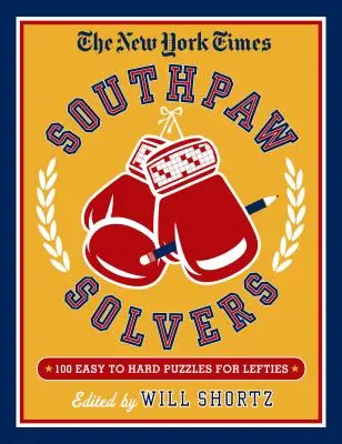 Il New York Times Southpaw Solvers: 100 cruciverba da facili a difficili per i mancini - The New York Times Southpaw Solvers: 100 Easy to Hard Crossword Puzzles for Lefties