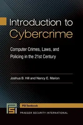 Introduzione al crimine informatico: Crimini informatici, leggi e polizia nel XXI secolo - Introduction to Cybercrime: Computer Crimes, Laws, and Policing in the 21st Century