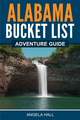 Guida all'avventura dell'Alabama - Alabama Bucket List Adventure Guide