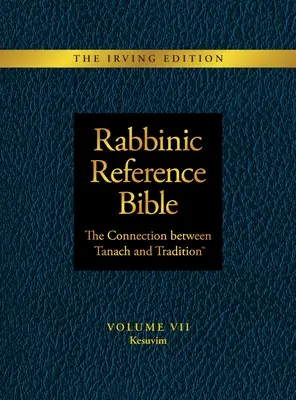 Bibbia Rabbinica di Riferimento: Il legame tra Tanach e la tradizione: Volume VII: Kesuvim - Rabbinic Reference Bible: The Connection Between Tanach and Tradition: Volume VII: Kesuvim