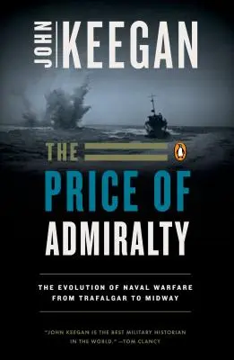 Il prezzo dell'ammiragliato: L'evoluzione della guerra navale - The Price of Admiralty: The Evolution of Naval Warfare