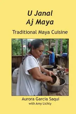 U Janal Aj Maya: Cucina tradizionale maya - U Janal Aj Maya: Traditional Maya Cuisine