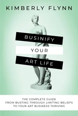 Imprenditorializzare la vostra vita artistica - Businify Your Art Life