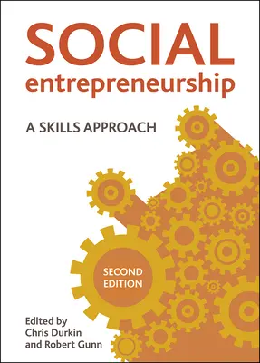 Imprenditorialità sociale (seconda edizione): Un approccio per competenze - Social Entrepreneurship (Second Edition): A Skills Approach