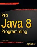 Programmazione Pro Java 8 - Pro Java 8 Programming